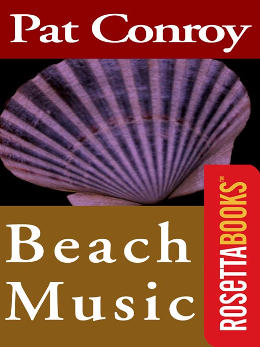 Title details for Beach Music by Pat Conroy - Available
